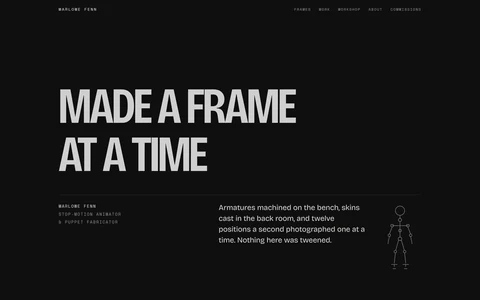 The Marlowe Fenn homepage: the words &lsquo;Made a frame at a time&rsquo; in heavy condensed light-grey caps on near-black, beside a line-drawn ball-and-socket puppet armature.